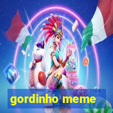 gordinho meme